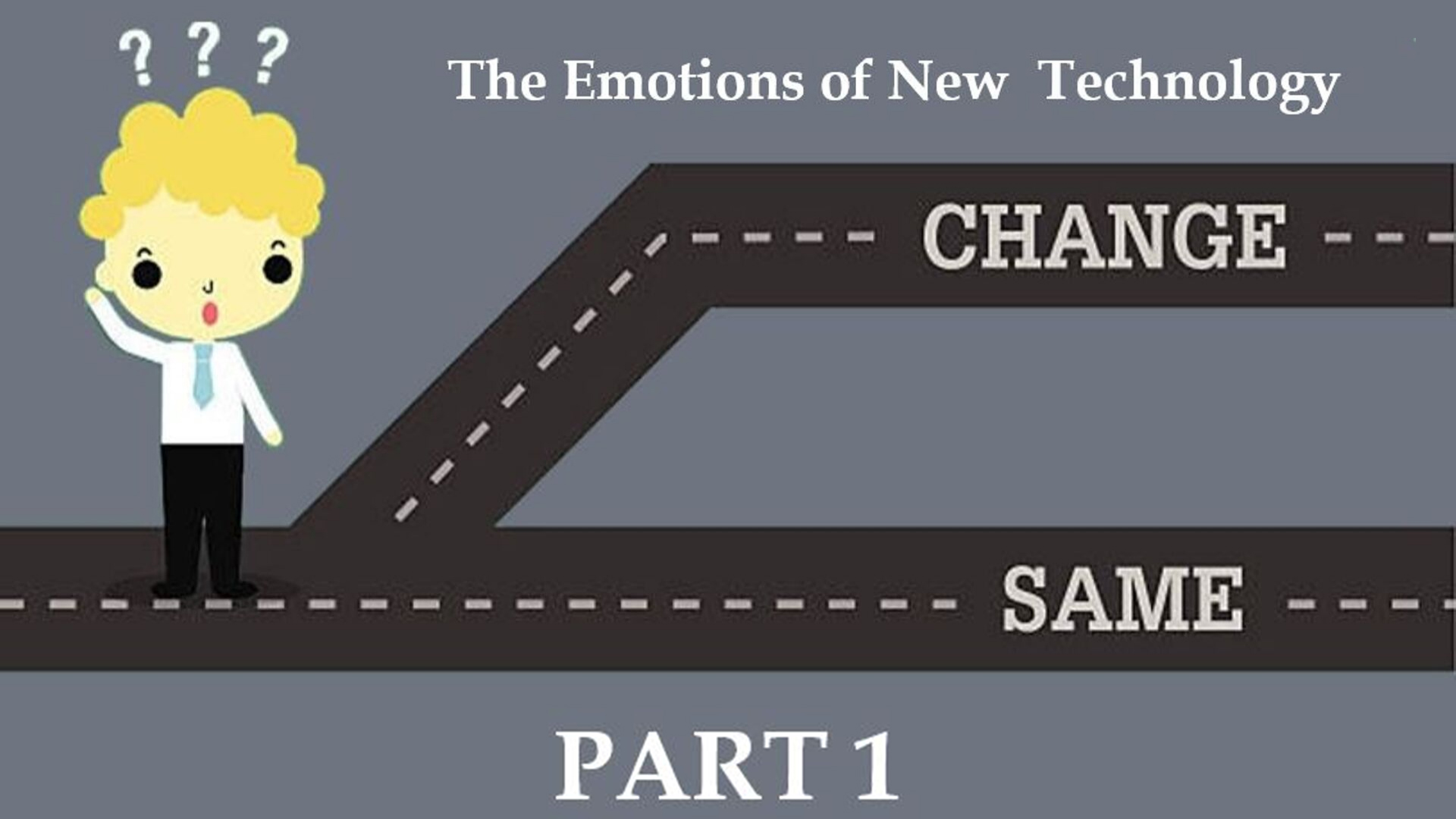 The Fear of Change, Part 1:  The Emotions of an M&A Transaction